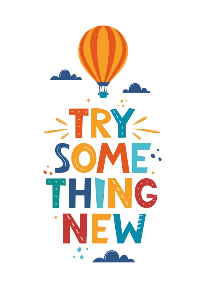 Try Something New. Hand drawn motivation lettering phrase for poster, logo, greeting card, banner, cute cartoon print, children's room decor. Vector illustration.