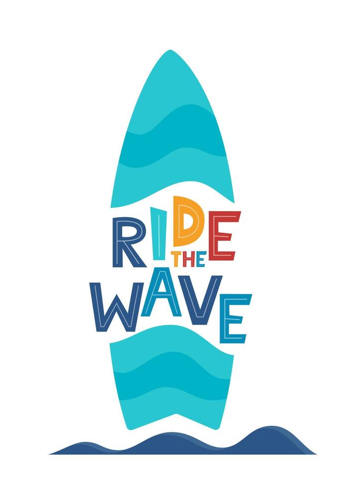 Ride the Wave. Hand drawn motivation lettering phrase and surfboard for poster, logo, greeting card, banner. Cute cartoon print. Motivaton slogan for surf school decor. Vector illustration.