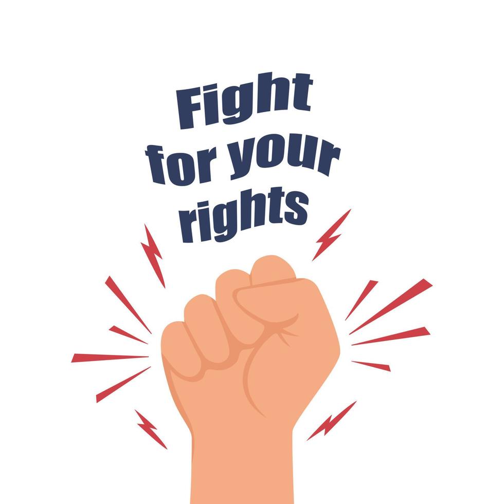 Raised arm fist with Fight for Your Rights caption. Demonstration, revolution, protest. Vector illustration.