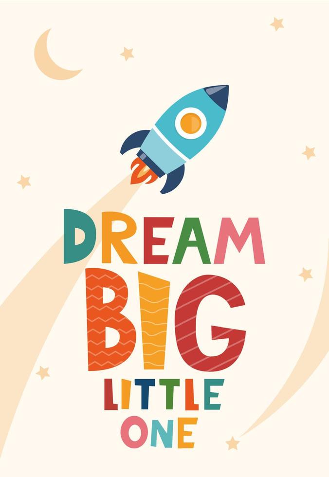 Cute cartoon print with rocket and lettering Dream Big Little One. Cute design for children's fashion fabrics, textile graphics, prints. Motivaton slogan for kids. Vector illustration.