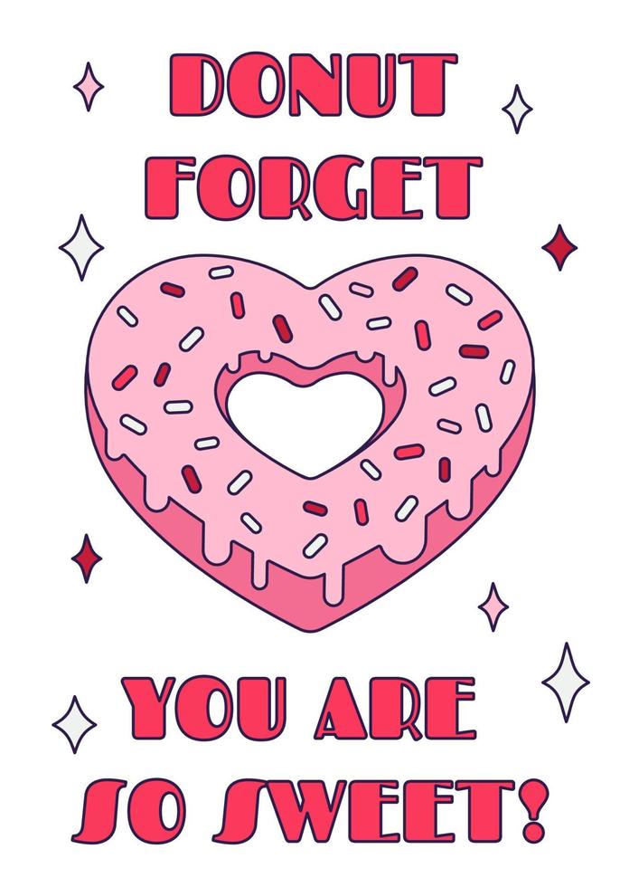 lindo corazón de donut del día de san valentín con cita de juego de palabras - ''no olvides que eres tan dulce'' en estilo retro de dibujos animados. Ilustración de vector de amor para etiquetas de favor, postales, tarjetas de felicitación, carteles o pancartas.