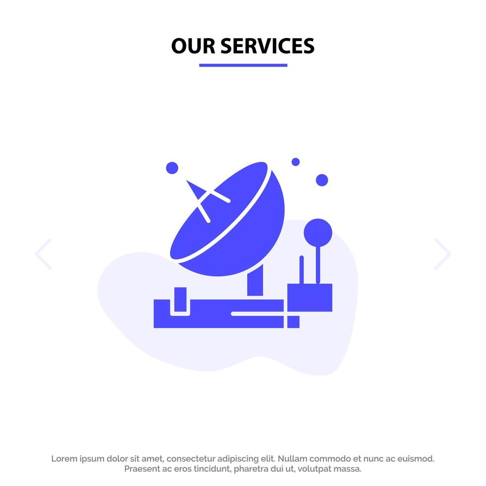 Our Services Antenna Communication Parabolic Satellite Space Solid Glyph Icon Web card Template vector