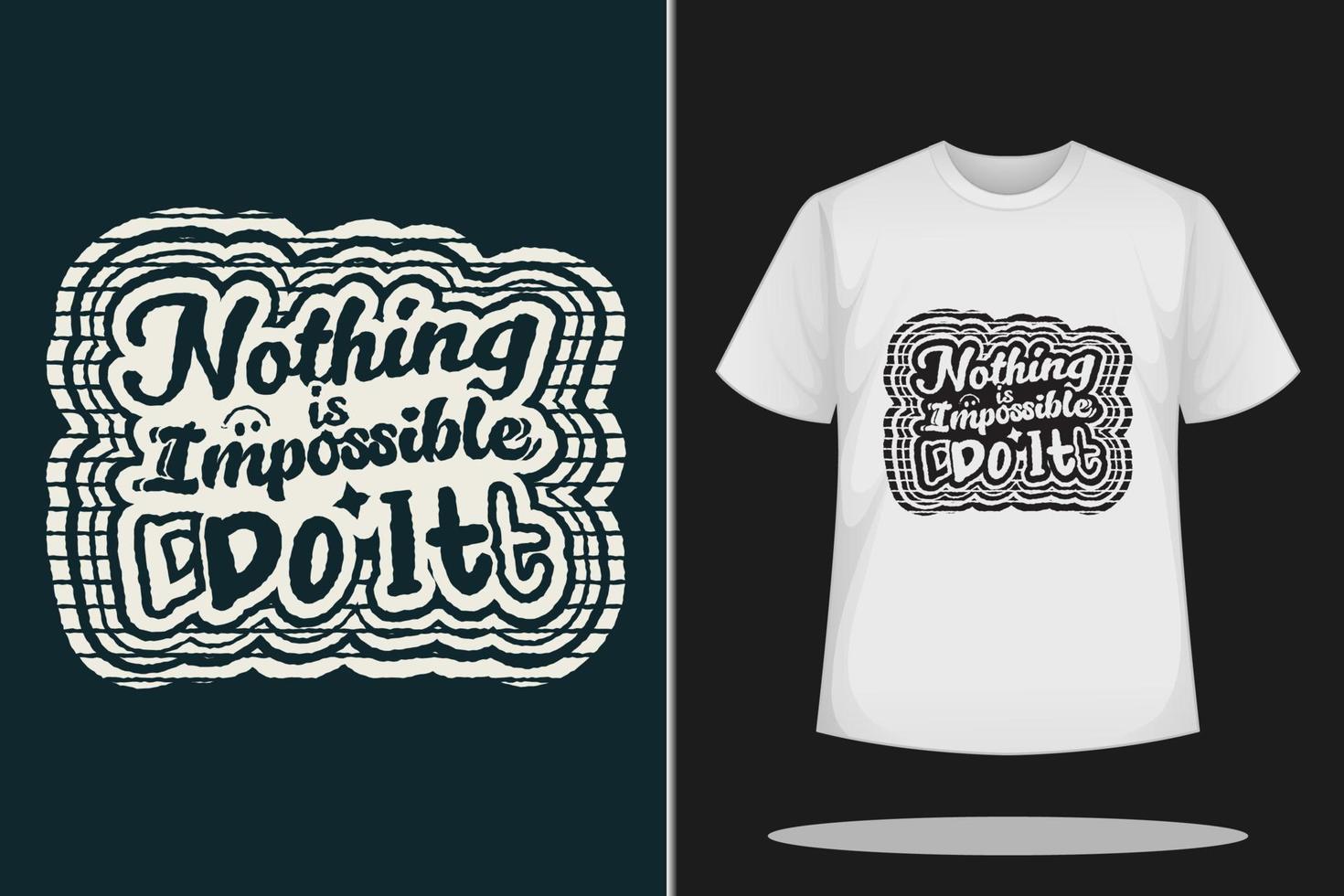 Modern t shirt design vector template. Nothing is impossible do it t shirt