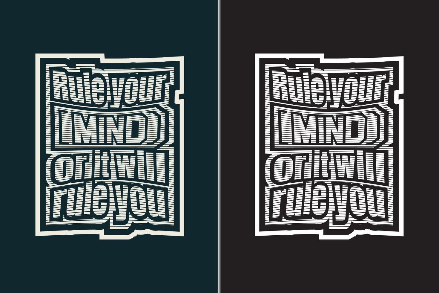 T shirt design vector template. Rule your mind or it will rule you t shirt