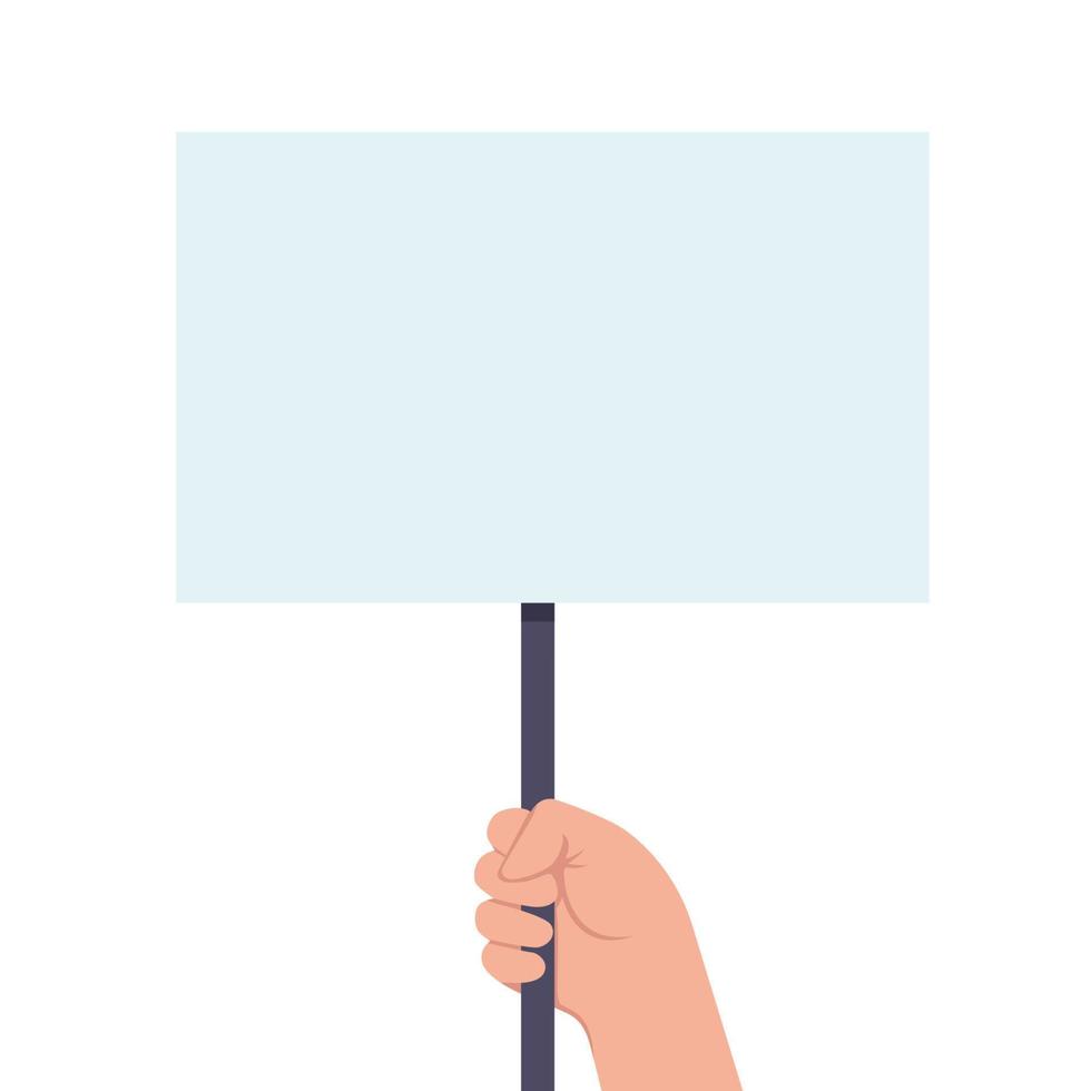 Human hand holds a blank protest sign. Protest. Blank banner, manifesting activists demonstrating empty signs. Street demonstration concept. Political revolution, demonstrate. Vector illustration.