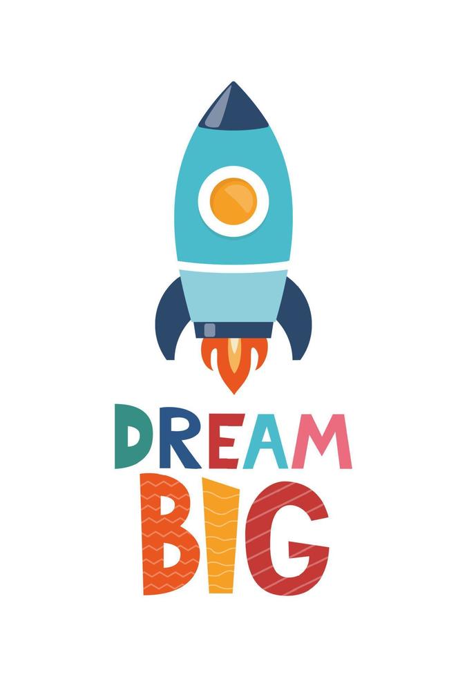 Cute cartoon print with rocket and lettering Dream Big. Cute design for children's fashion fabrics, textile graphics, prints. Motivaton slogan for kids. Vector illustration.