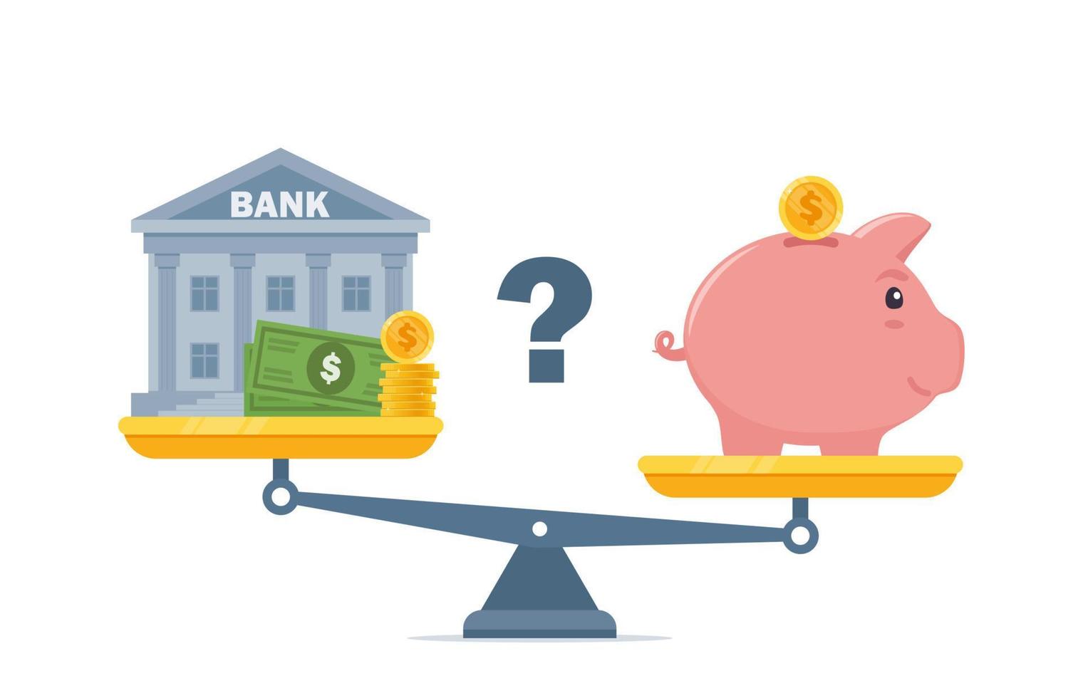Bank and piggybank on scales, Choosing between them. Budget planning concept. Money savings investment and funding. Bank loan and economy choice. Financial literacy. Vector illustration.