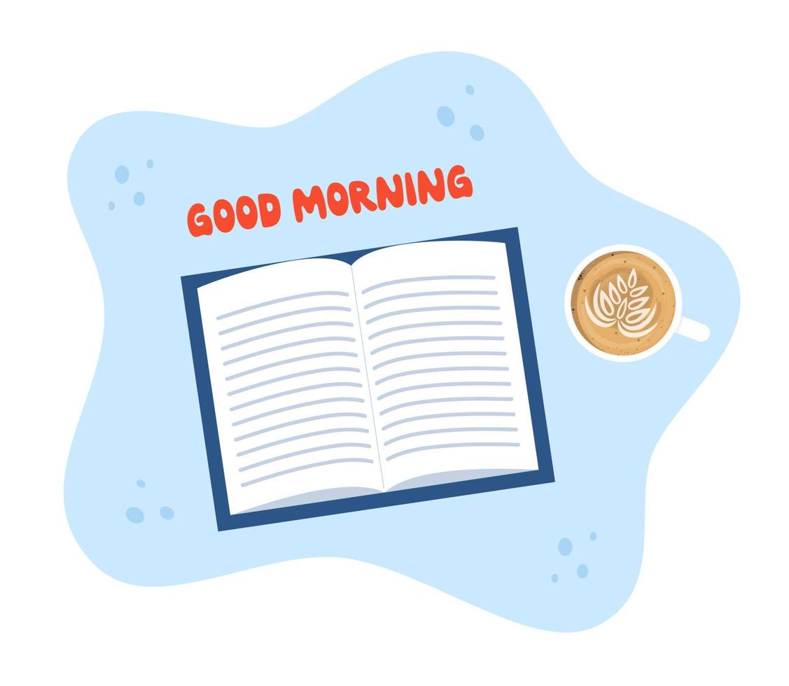 Cup of Coffee, top view, opened book and Good morning Text. Vector illustration.