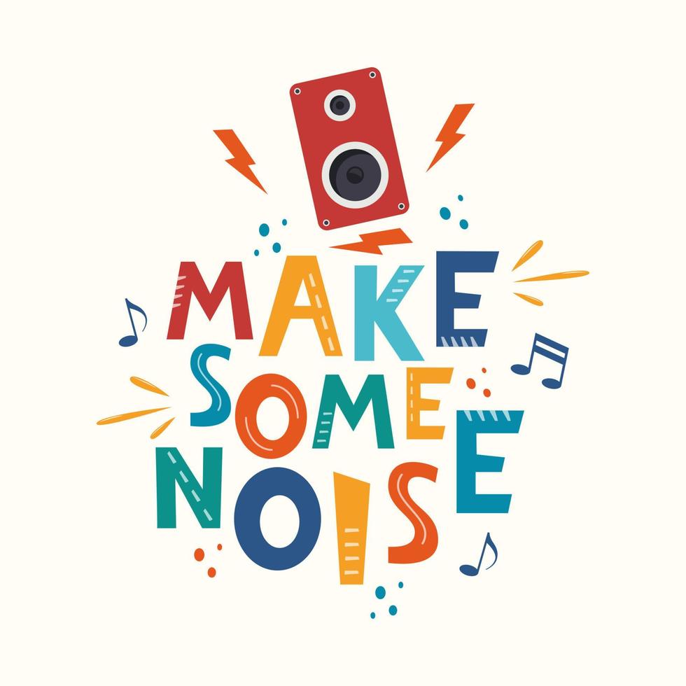 Make some noise hand drawn slogan. Colorful T-shirt and poster vector typography print with loudspeaker. Vector illustration.