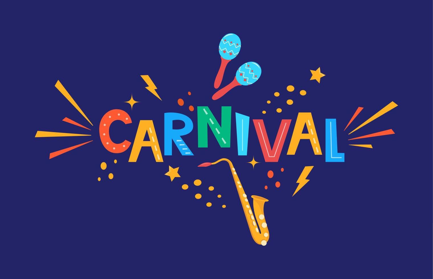 Carnival hand drawn lettering for poster, logo, invitation card, banner. Carnival card with colorful party elements - maracas, saxophone, confetti, splash on dark background. Festival design. Vector. vector