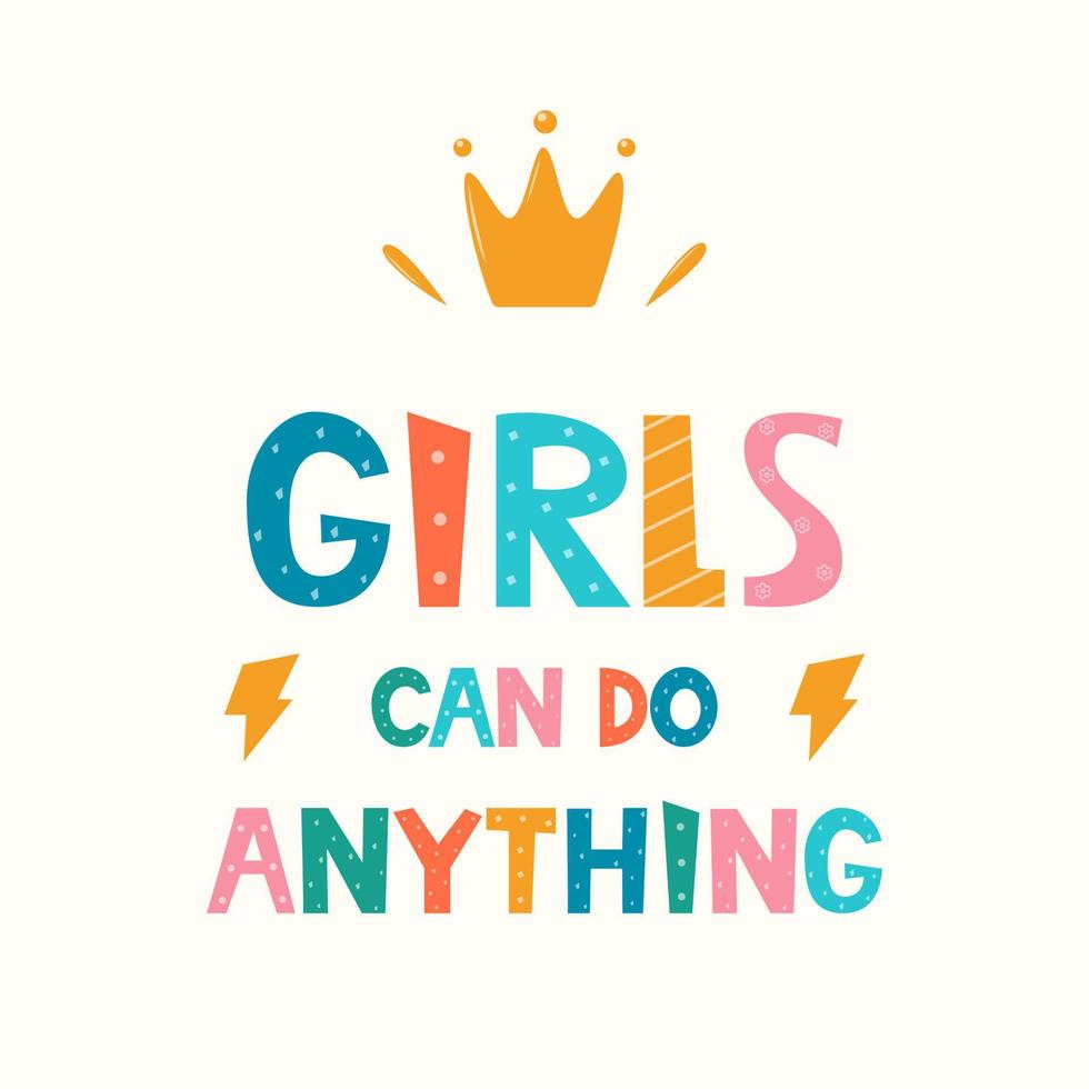 Girls can do anything, lettering with crown symbol. Logo, icon, label for your design. Woman motivational slogan. Hand drawn vector lettering for bag, sticker, t-shirt, poster, card, banner.