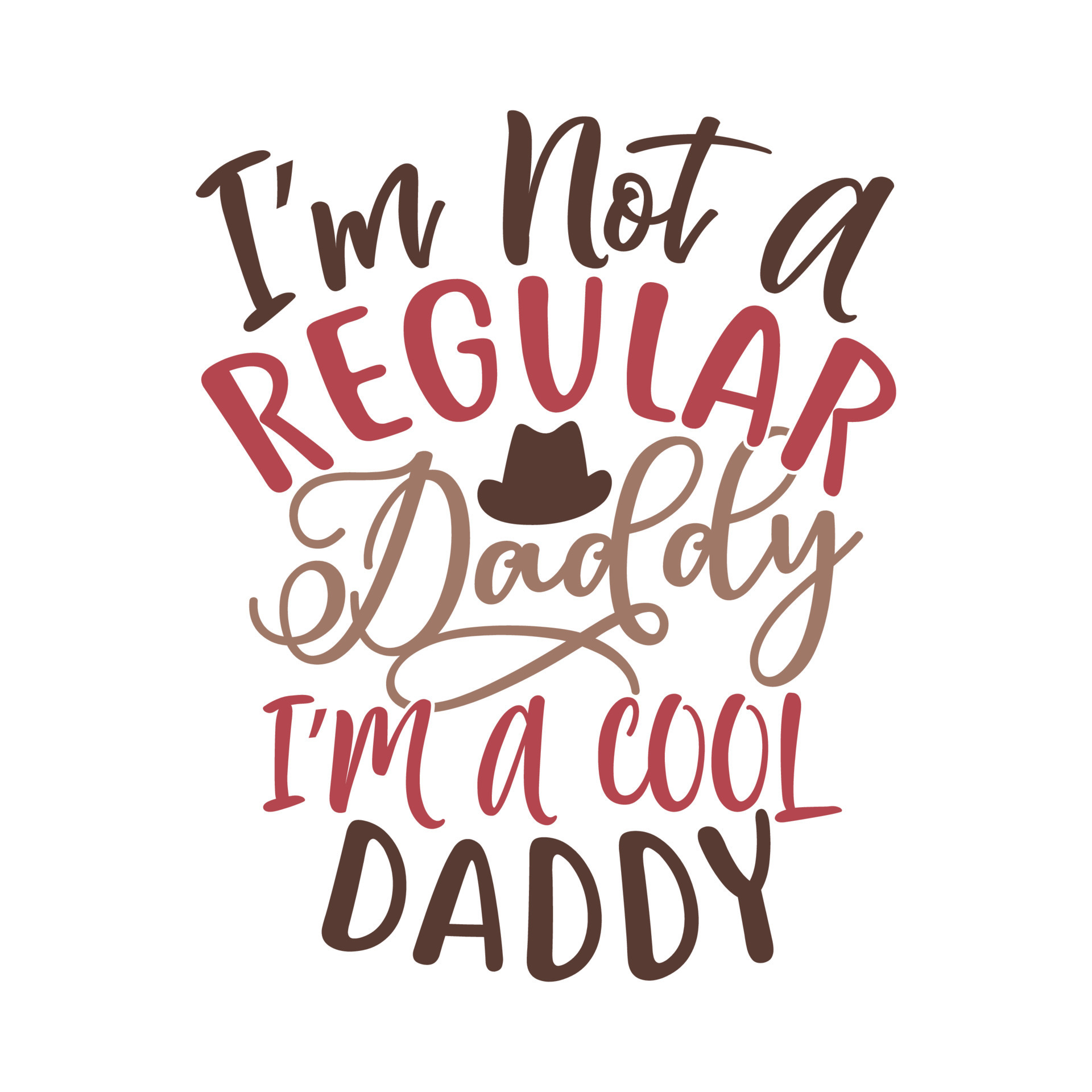 i #39 m not a regular daddy i #39 m a cool daddy father and daughter fathers i #39 m not a regular daddy i #39 m a cool daddy father and daughter fathers
