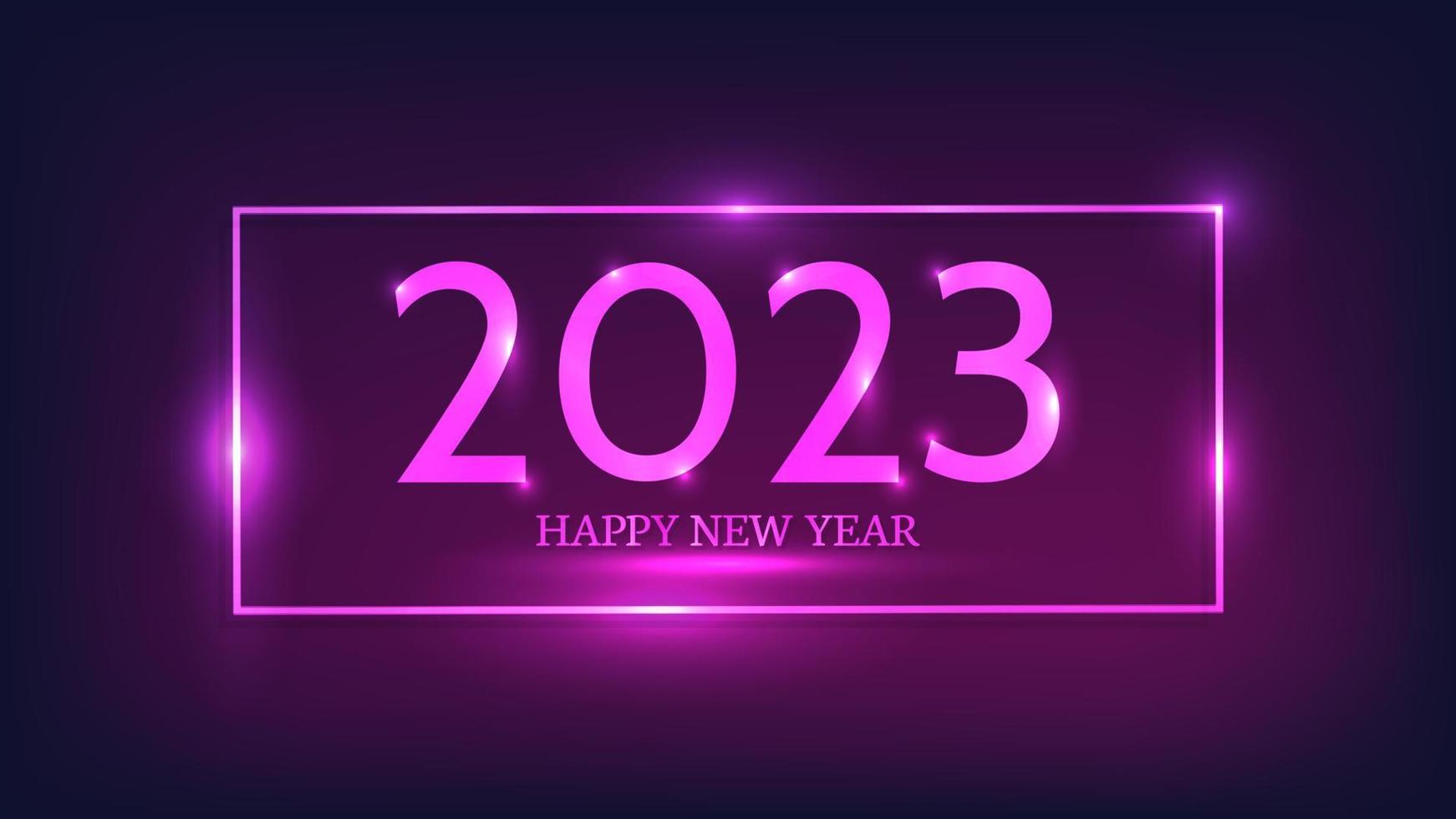 2023 Happy New Year neon background. Neon rectangular frame with shining effects for Christmas holiday greeting card, flyers or posters. Vector illustration
