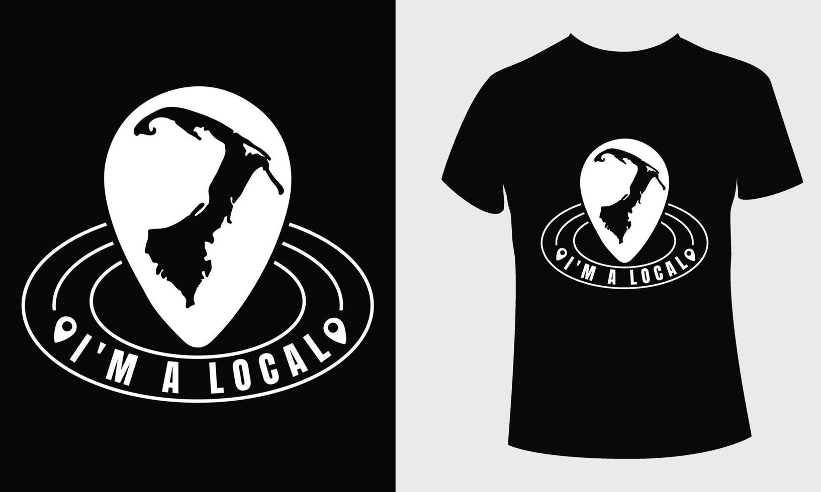 I m a local quates t shirt design vector