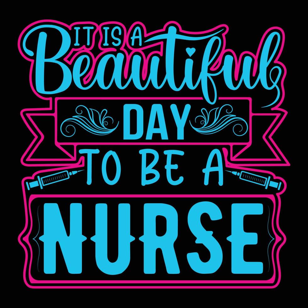it's a beautiful day to be a nurse vector