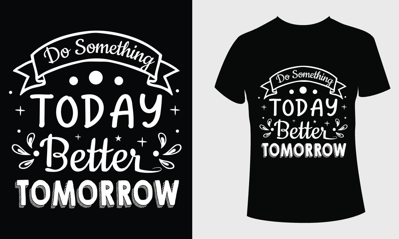 Do something today better tomorrow quotes vector