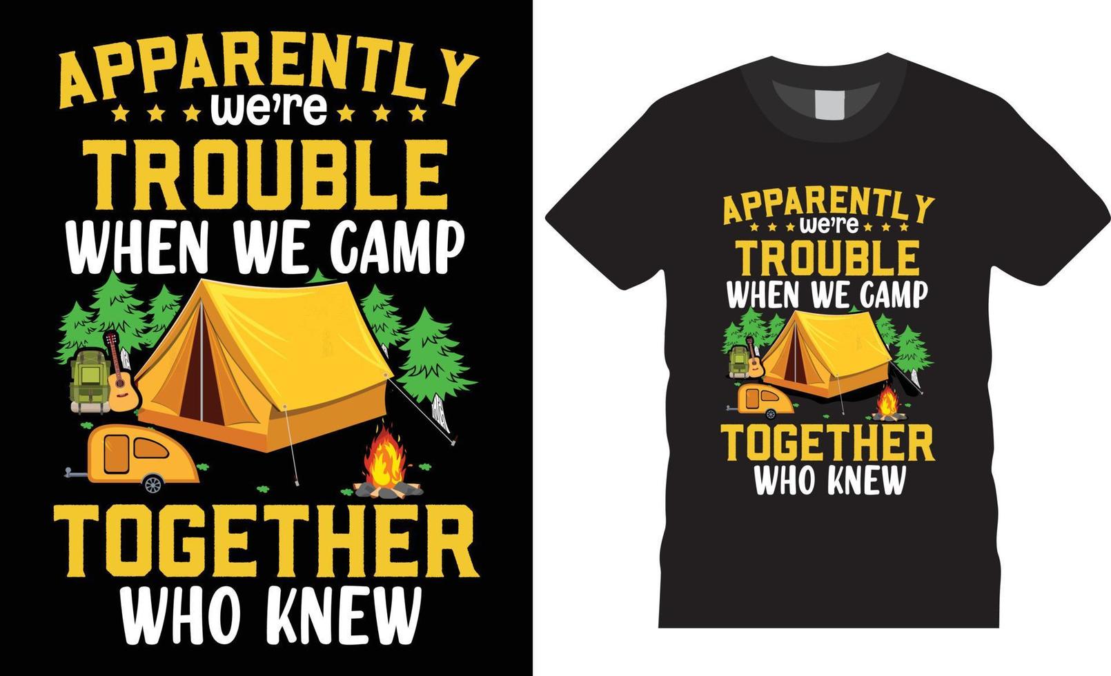 Camping creative tshirt design vector Apparently were trouble