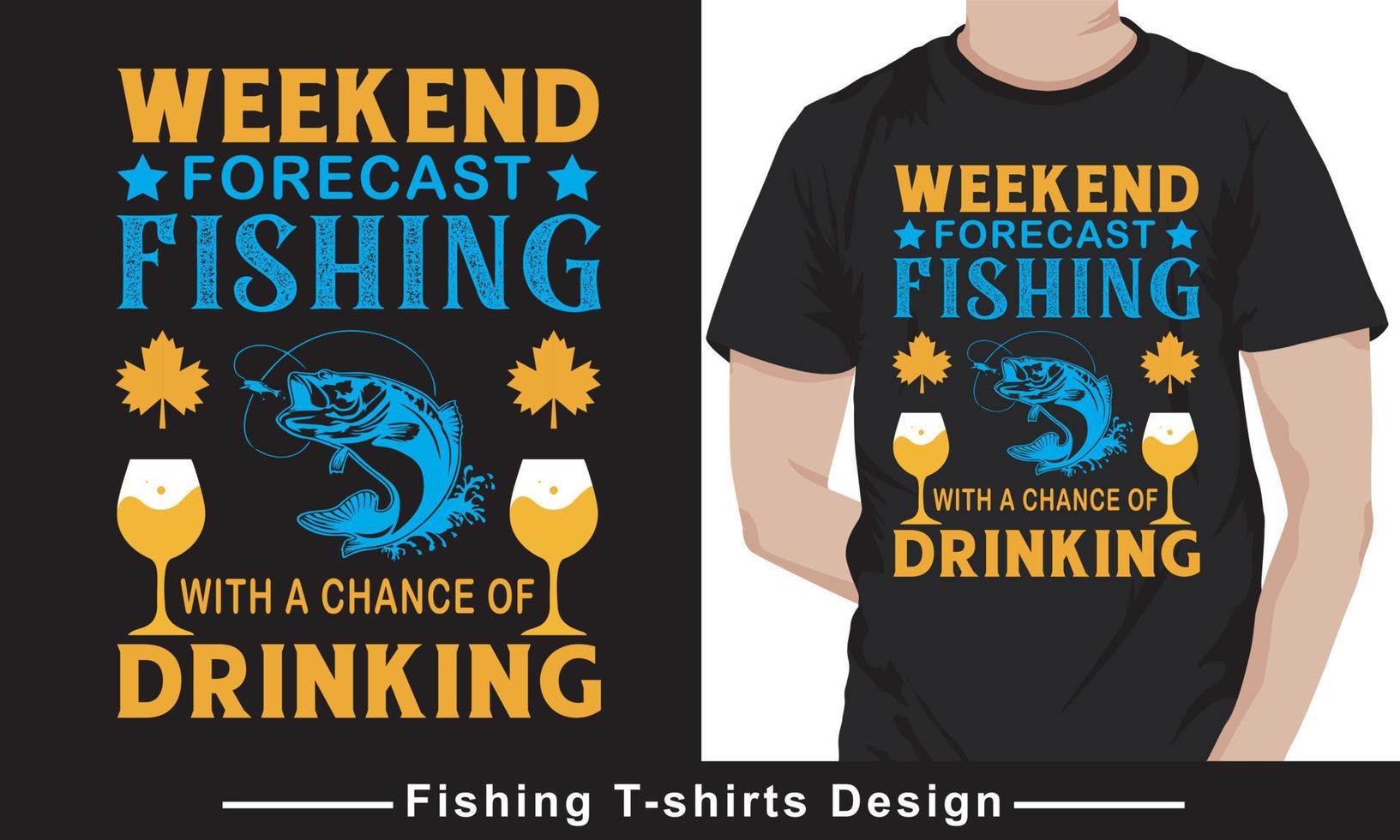 diseño de camisetas de pesca, pesca de previsión de fin de semana con la posibilidad de beber camiseta vectorial tipográfica, vector de pesca,