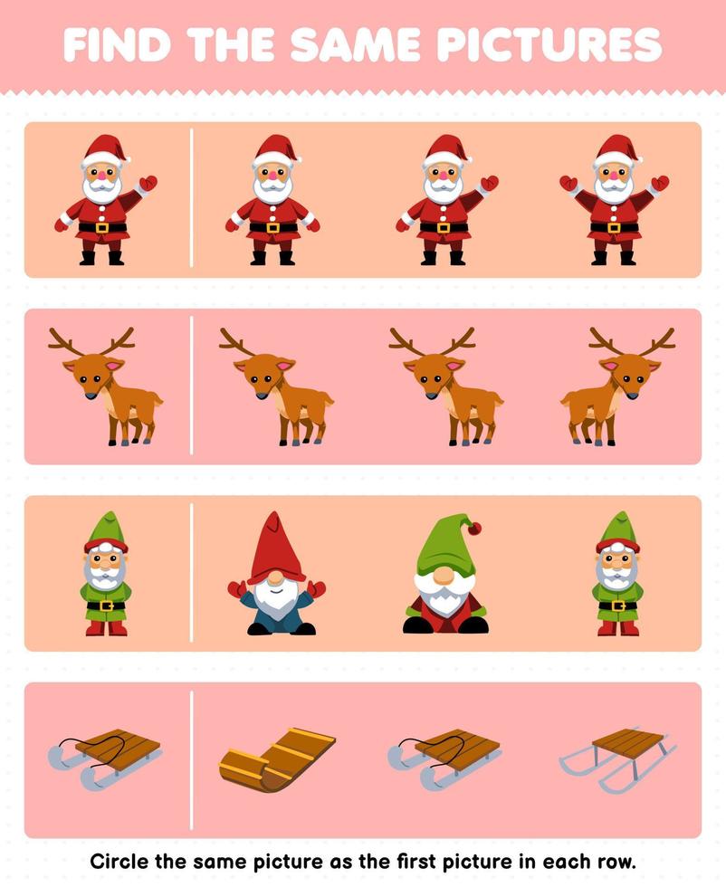 Education game for children find the same picture in each row of cute cartoon santa deer gnome sled printable winter worksheet vector