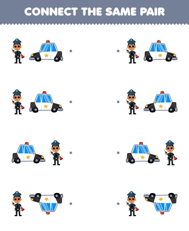 Education game for children connect the same picture of cute cartoon cop and police car pair printable profession worksheet vector