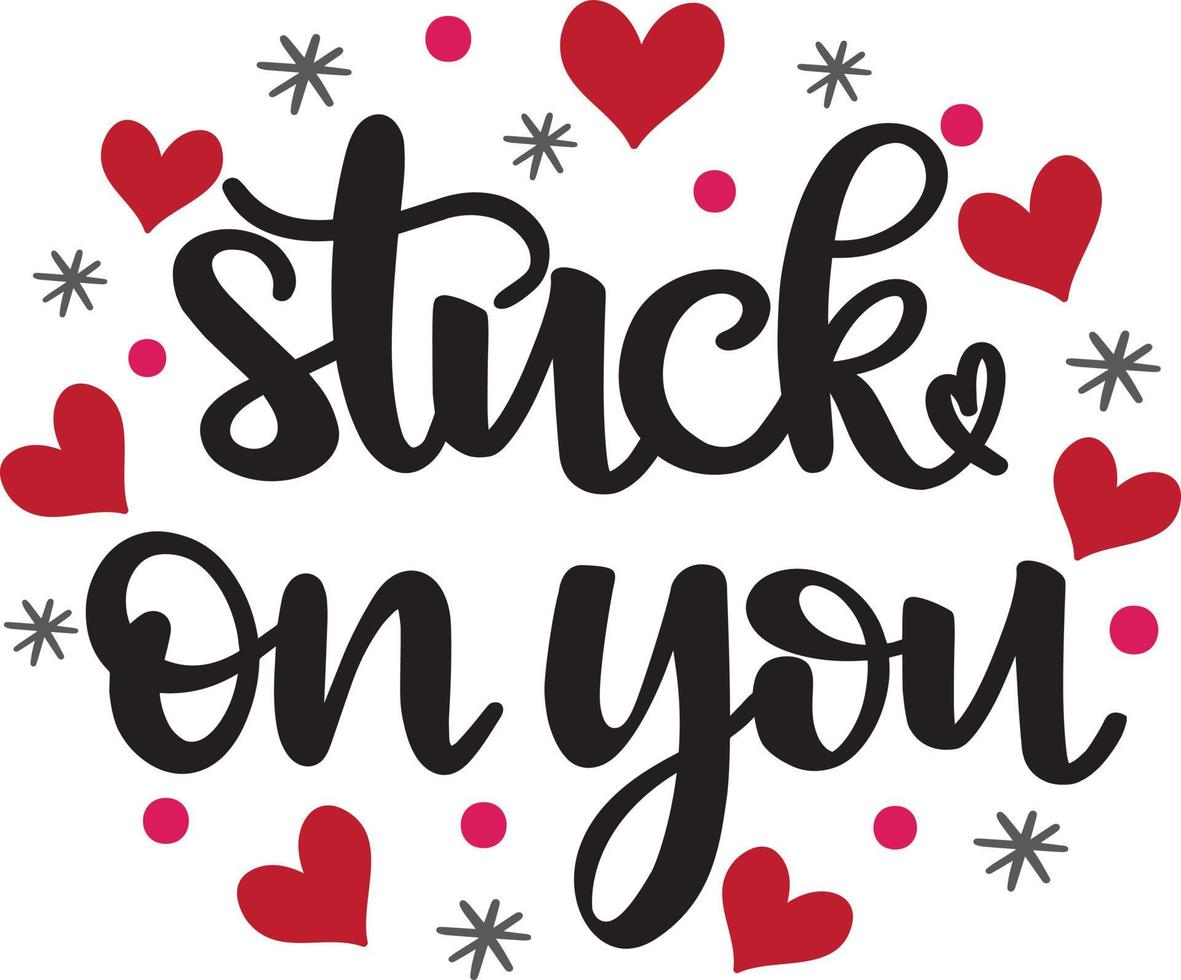 Stuck On You, Valentines Day, Heart, Love, Be Mine, Holiday, Vector Illustration File