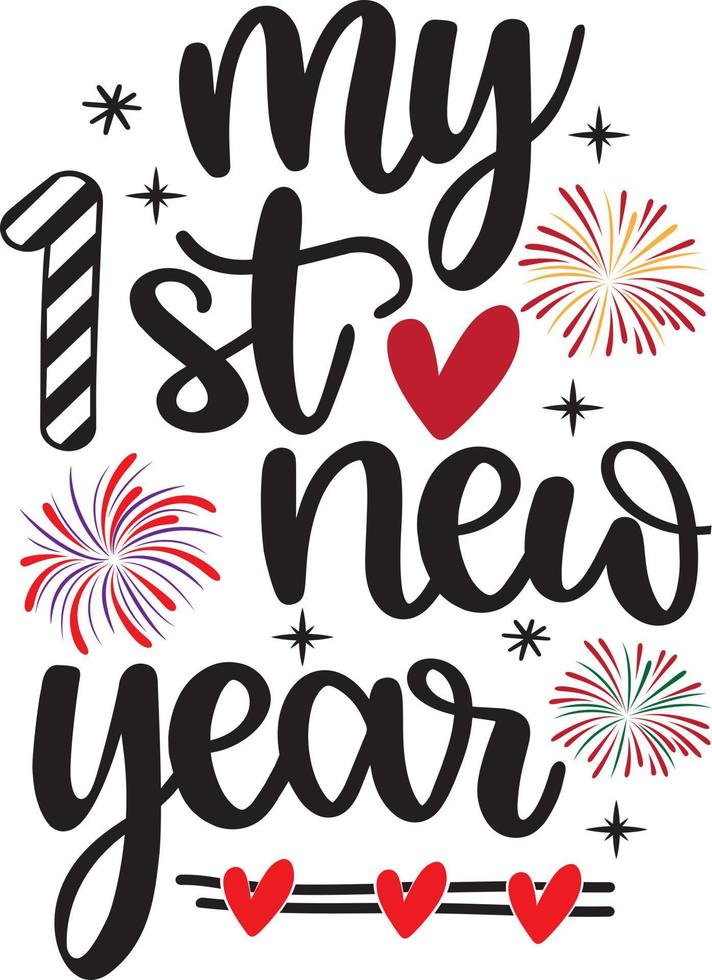 My 1st New Year, Happy New Year, Cheers to the New Year, Holiday, Vector Illustration File