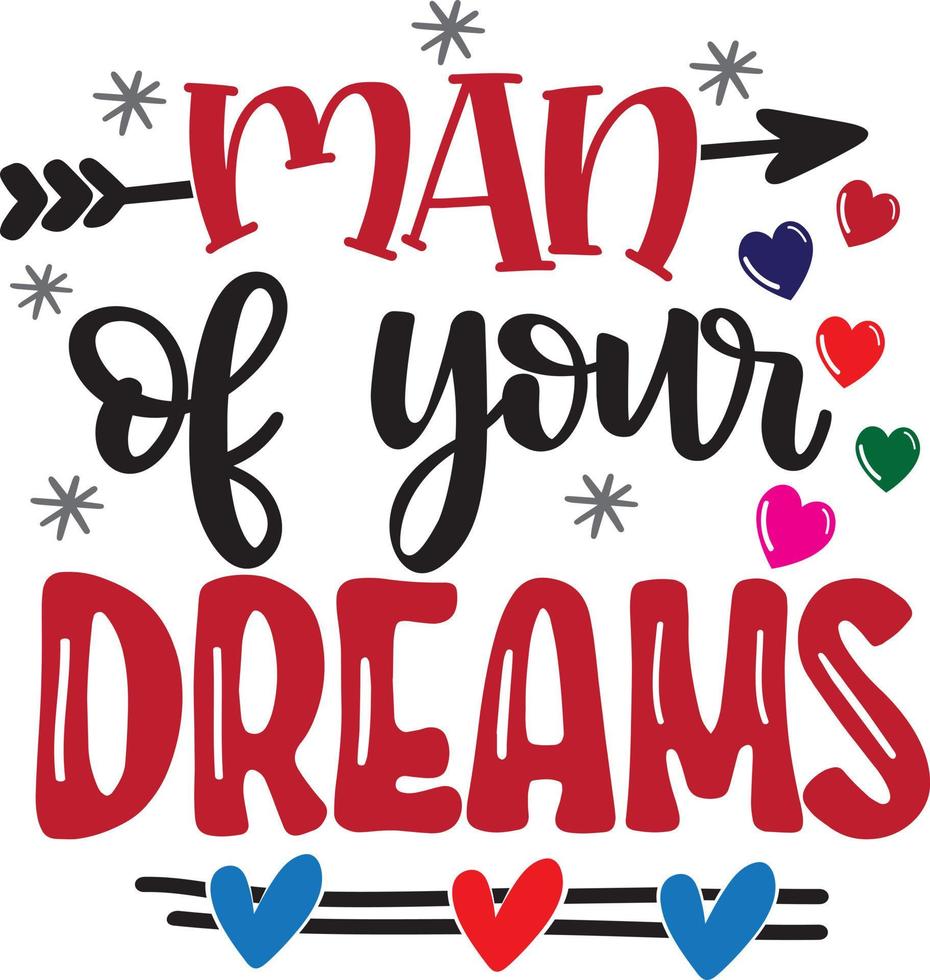Man Of Your Dreams, Valentines Day, Heart, Love, Be Mine, Holiday, Vector Illustration File
