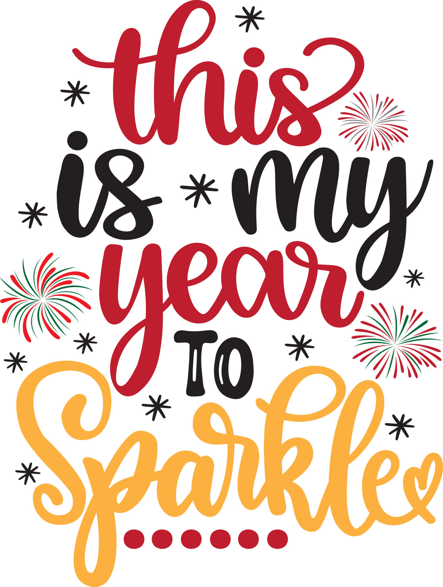 This is My Year to Sparkle, Happy New Year, Cheers to the New Year,  Holiday, Vector Illustration File 15511518 Vector Art at Vecteezy