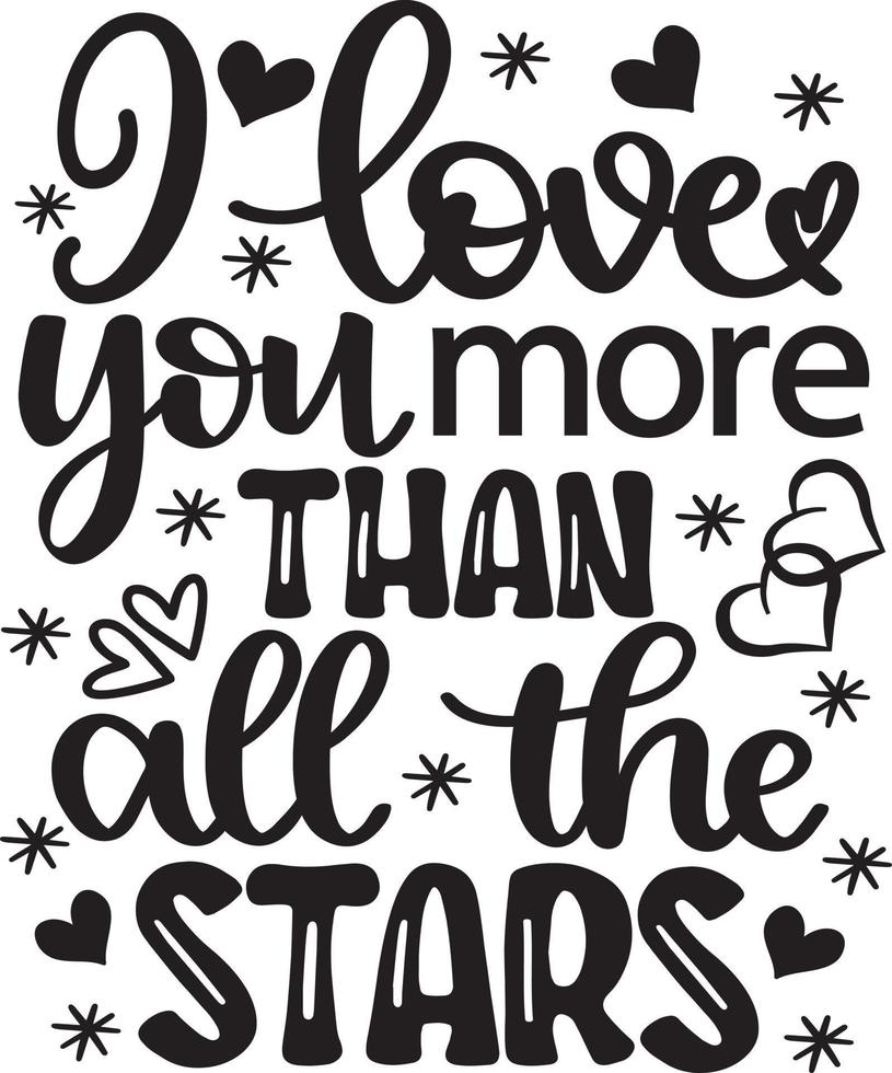 I Love You More Than All The Stars, Heart, Valentines Day, Love, Be Mine, Holiday, Vector Illustration File