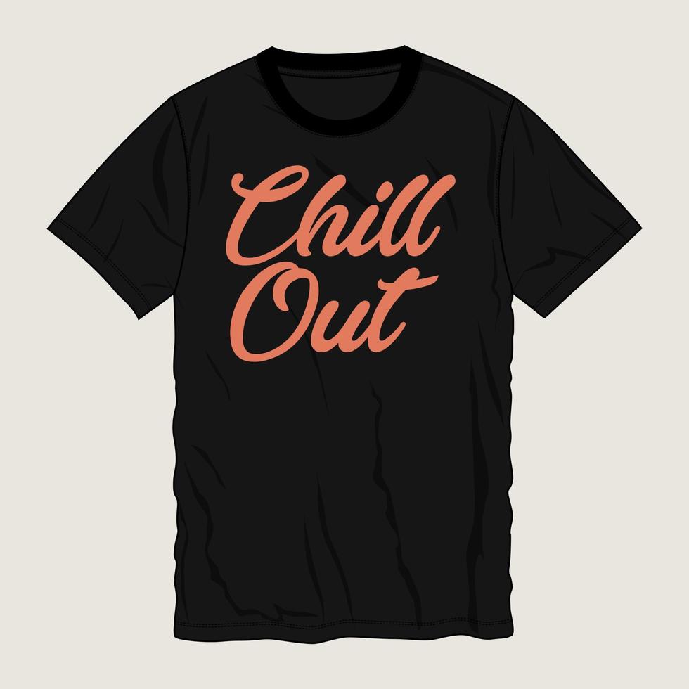 diseño de camiseta tipográfica chill out listo para imprimir. ilustración vectorial de camiseta moderna con letras aislada en la vista de plantilla negra. vector