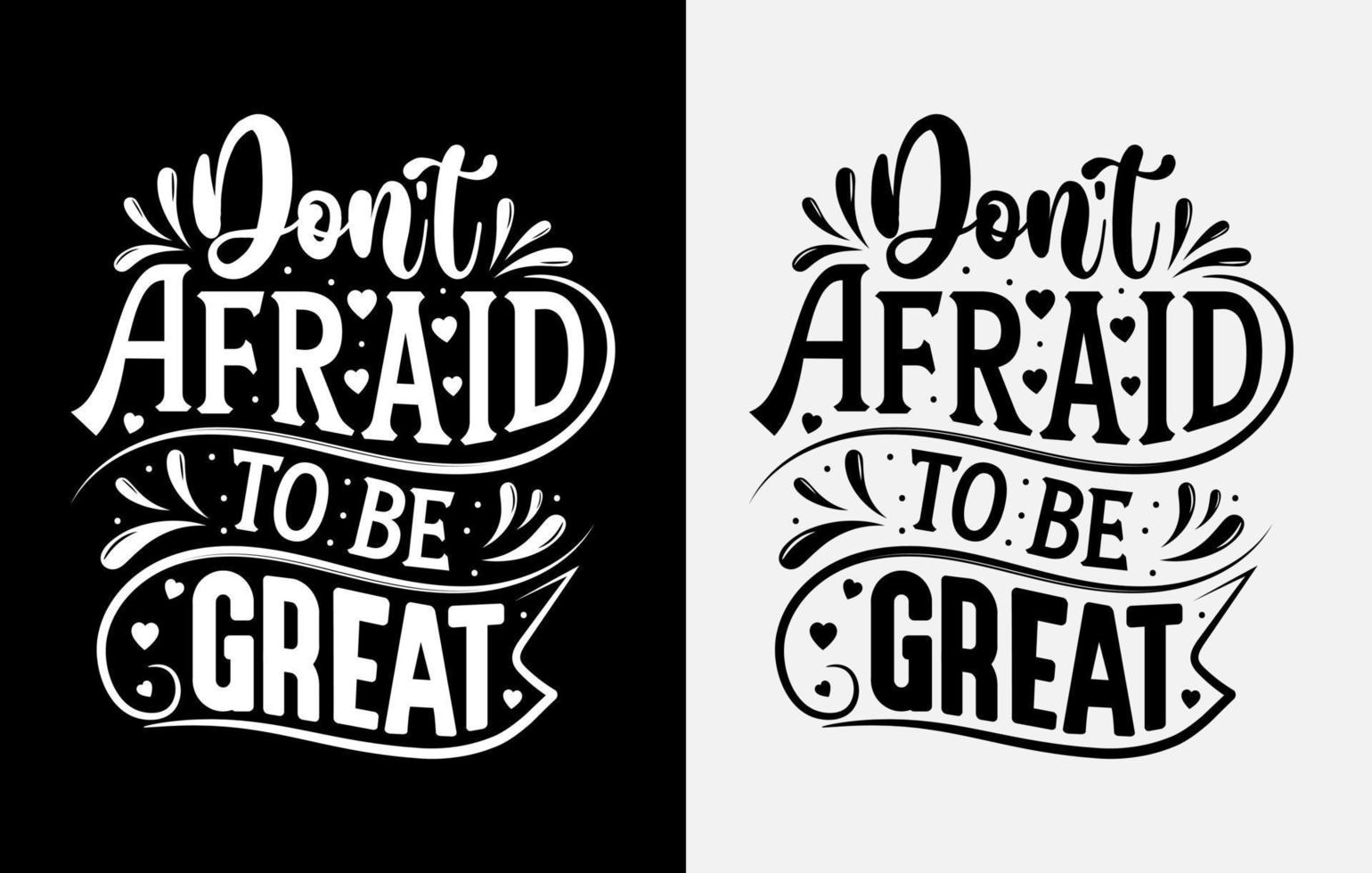 Letterings t shirt design, Motivational Saying T shirt Design, typography t shirt design vector