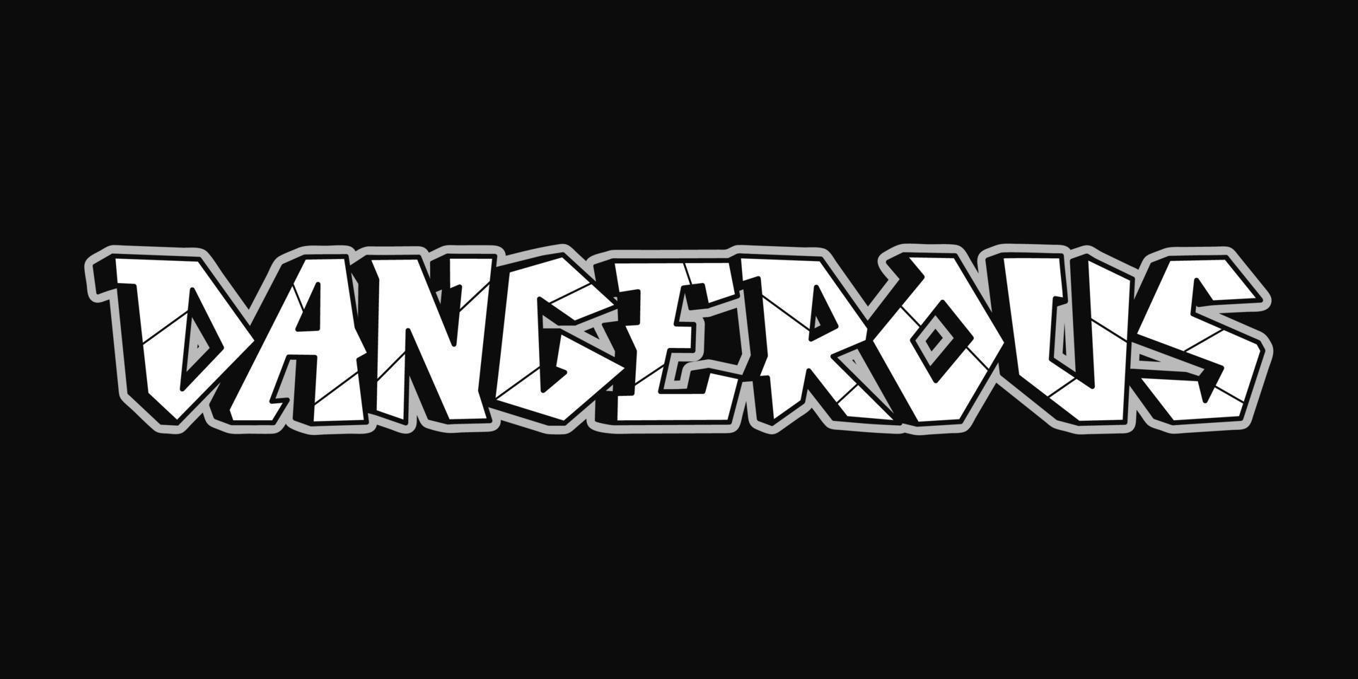 Dangerous word graffiti style letters. Vector hand drawn doodle cartoon logo Dangerous illustration. Print for poster,t-shirt,tee,logo,sticker concept