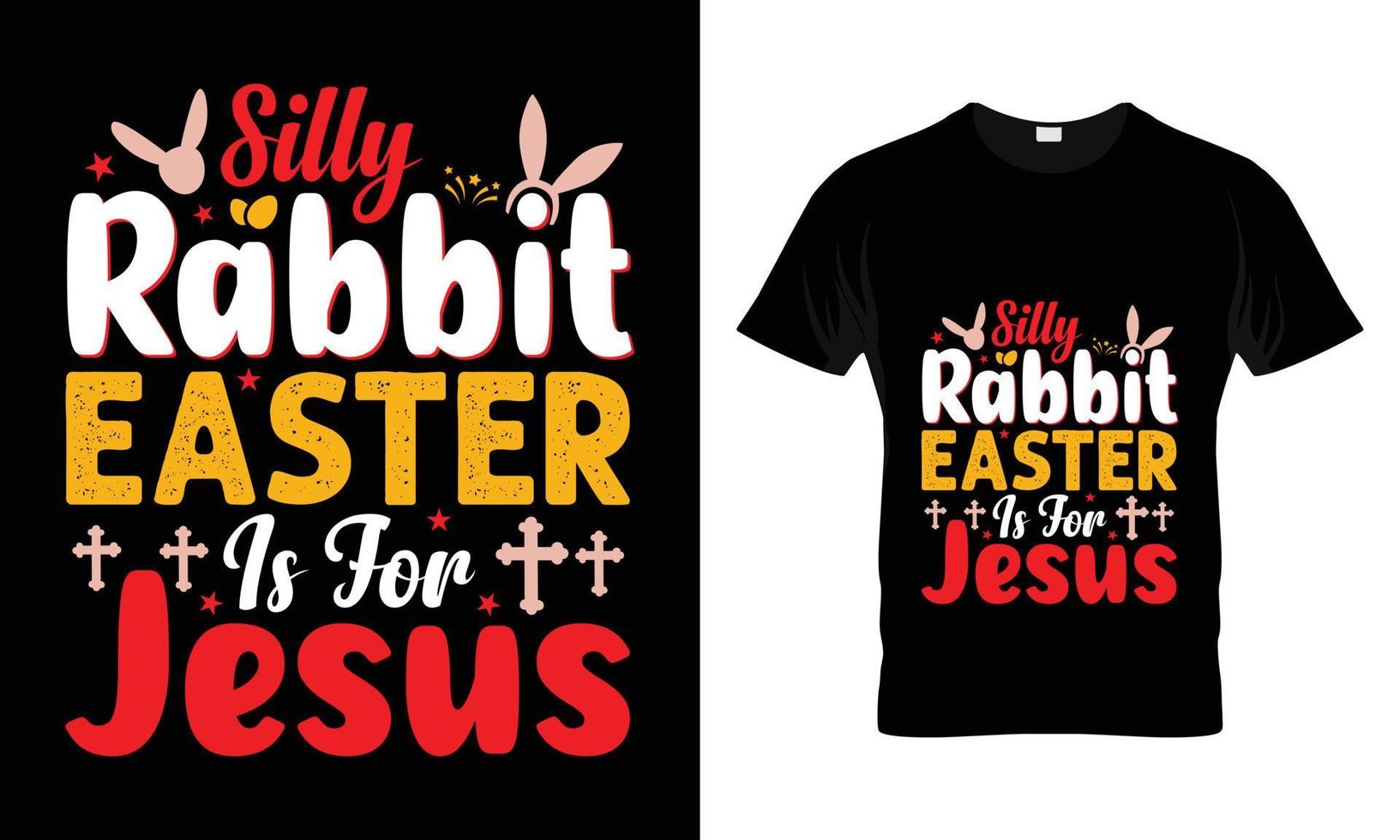 Silly Rabbit Easter is for Jesus vector