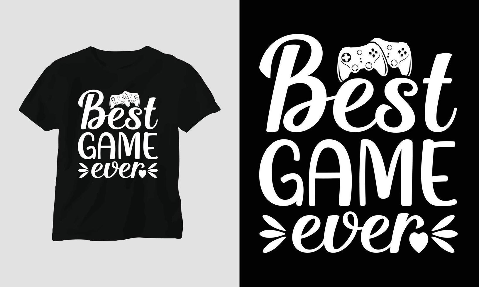 best game ever - Gamer quotes T-shirt and apparel Typography Design vector