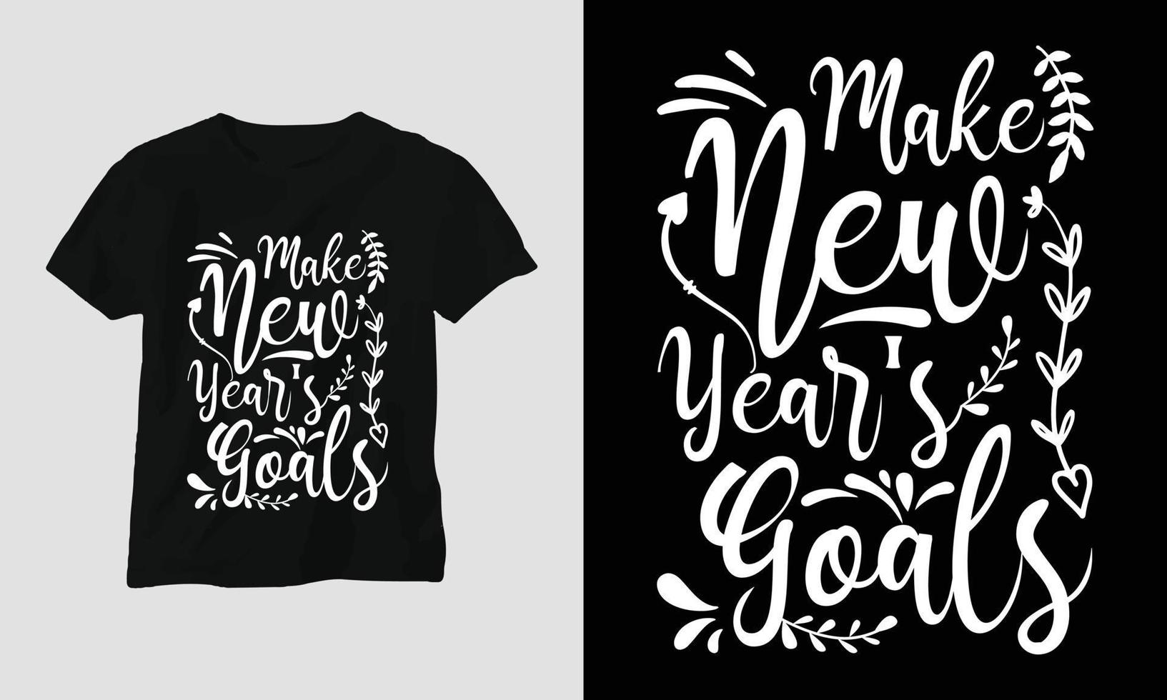 Make New Years goals - New Year quotes T-shirt and apparel Typography design vector