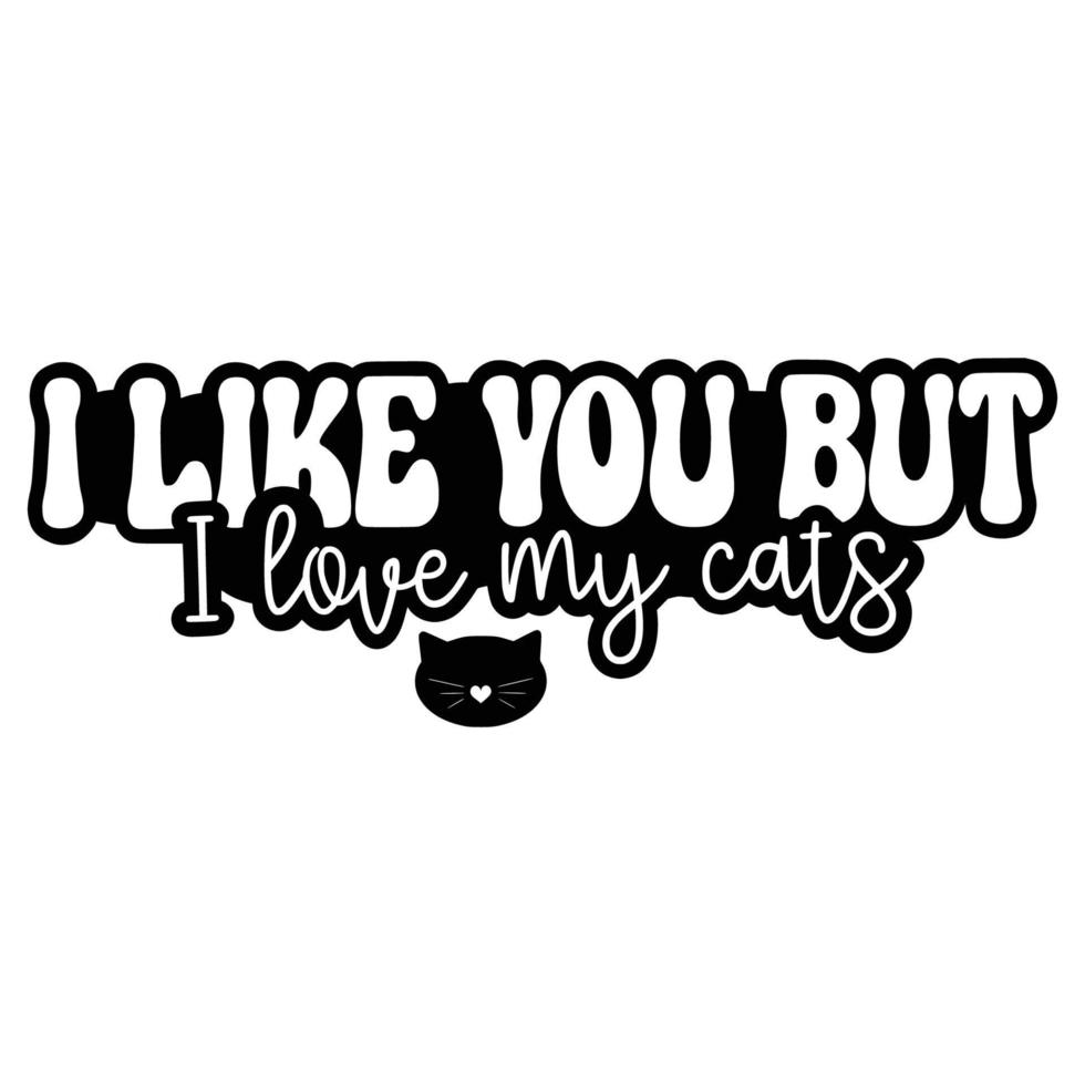 Cat Quotes Typography Black and White for print vector