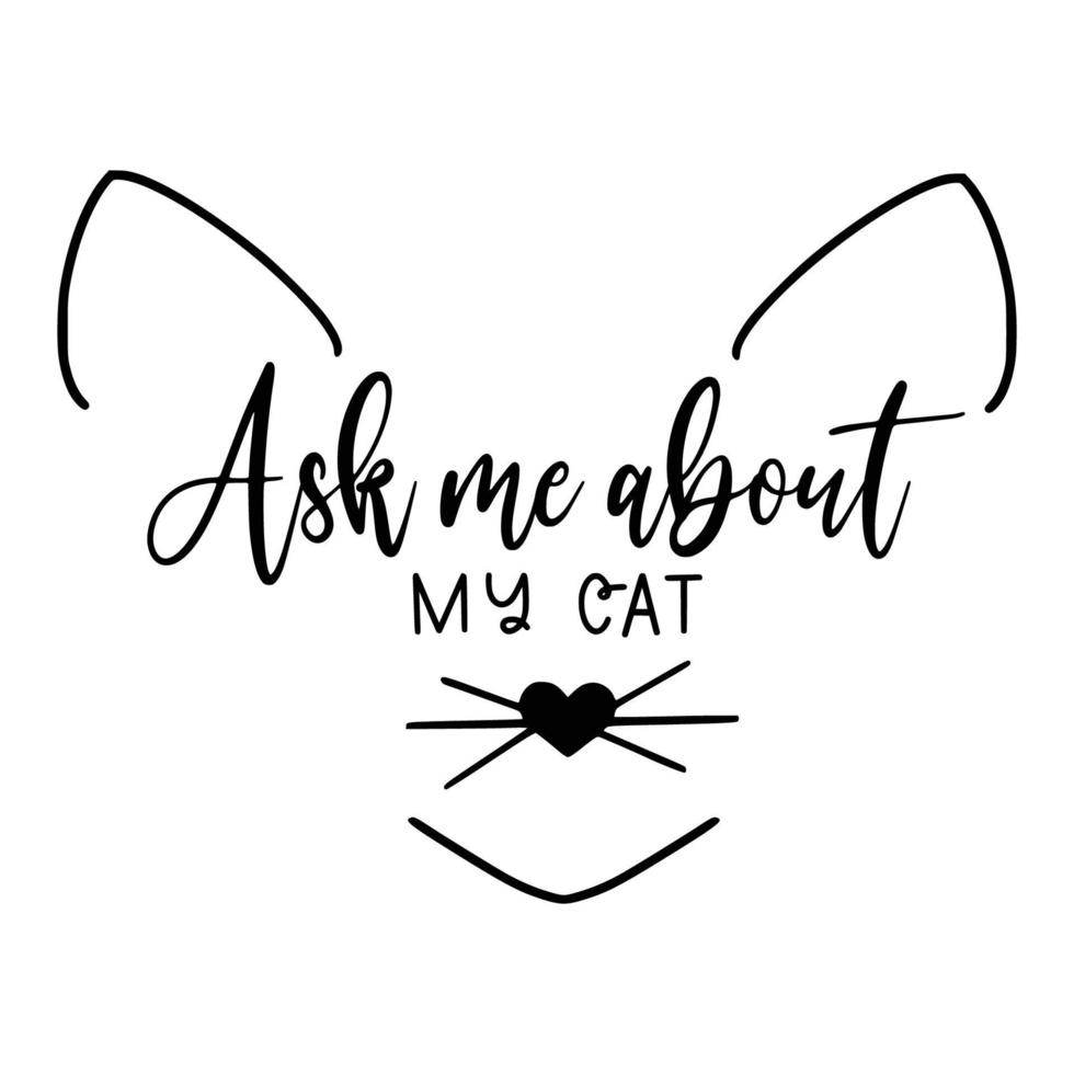 Cat Quotes Typography Black and White for print vector