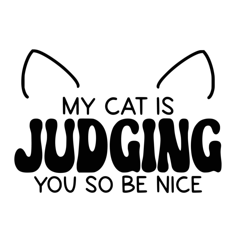 Cat Quotes Typography Black and White for print vector