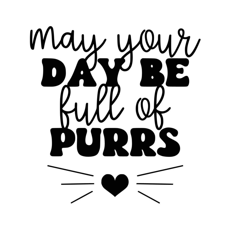 Cat Quotes Typography Black and White for print vector