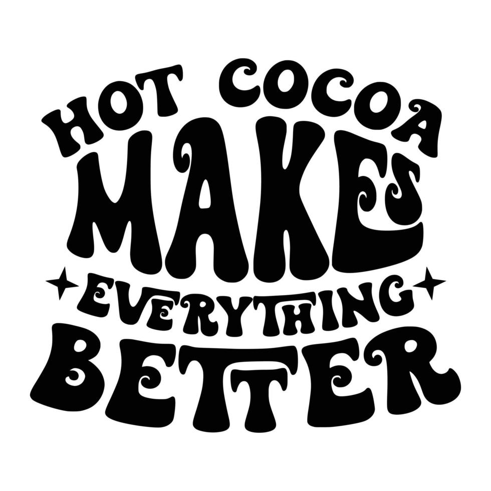 Hot Chocolate Quotes Typography Black and White vector