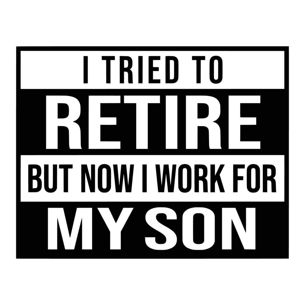 Retirement Quotes Typography Black and White vector
