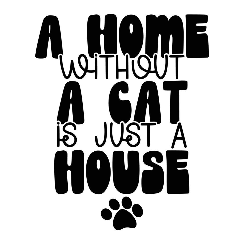 Cat Quotes Typography Black and White for print vector