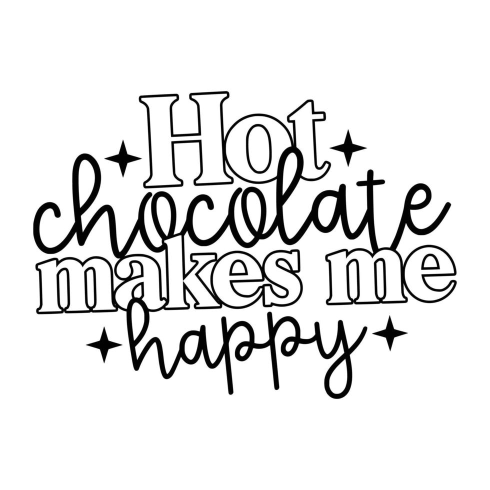 Hot Chocolate Quotes Typography Black and White vector