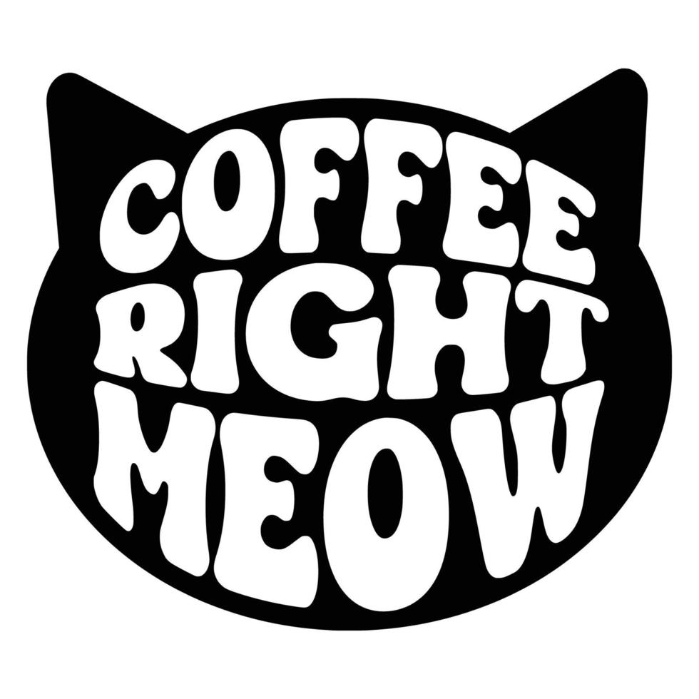 Cat Quotes Typography Black and White for print vector