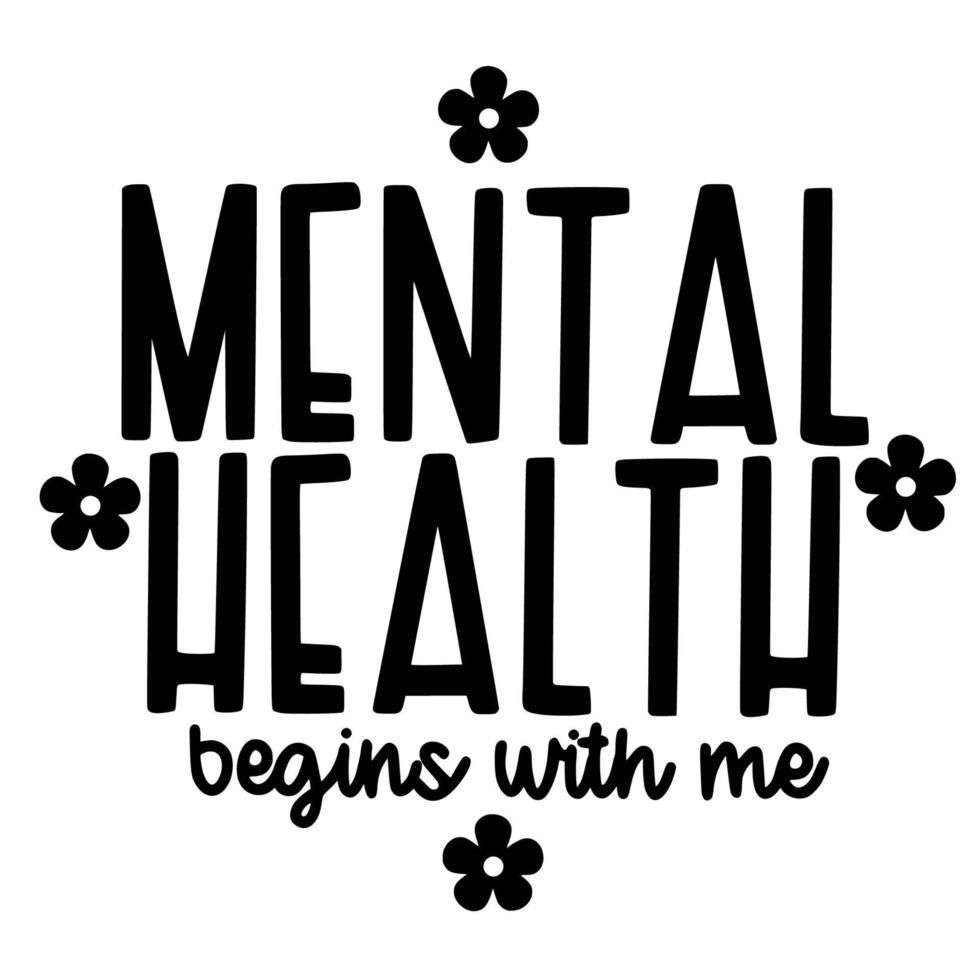 Mental Health Quotes Typography black and white for print vector