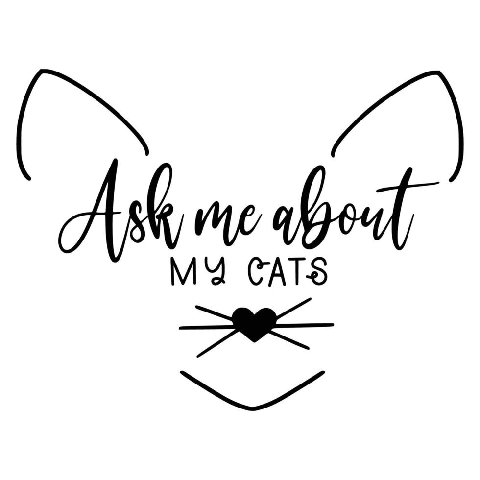 Cat Quotes Typography Black and White for print vector