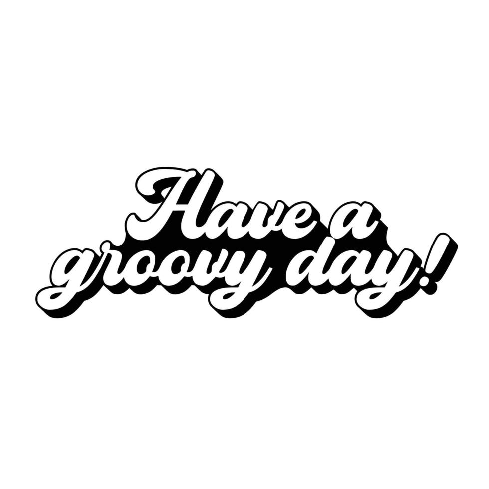 Groovy Quotes Typography Black and White for print vector