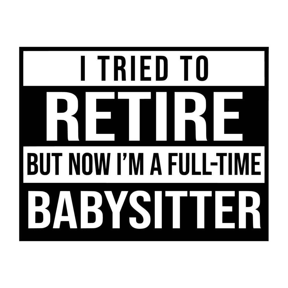 Retirement Quotes Typography Black and White vector