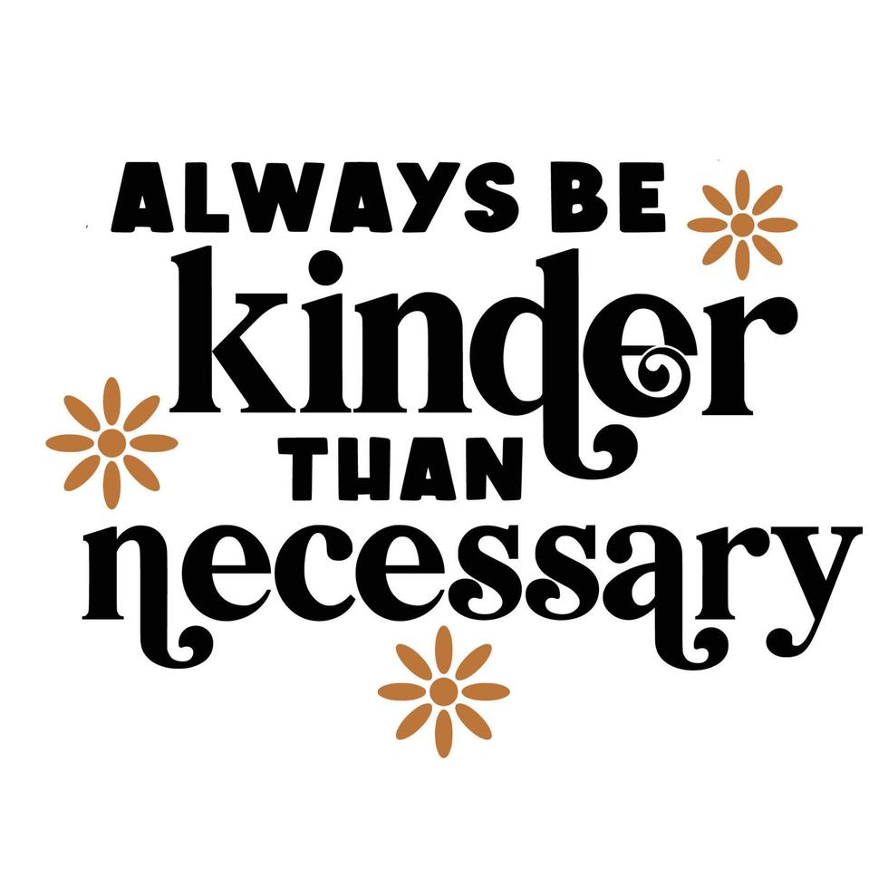 Kindness Quotes Typography Black and White vector