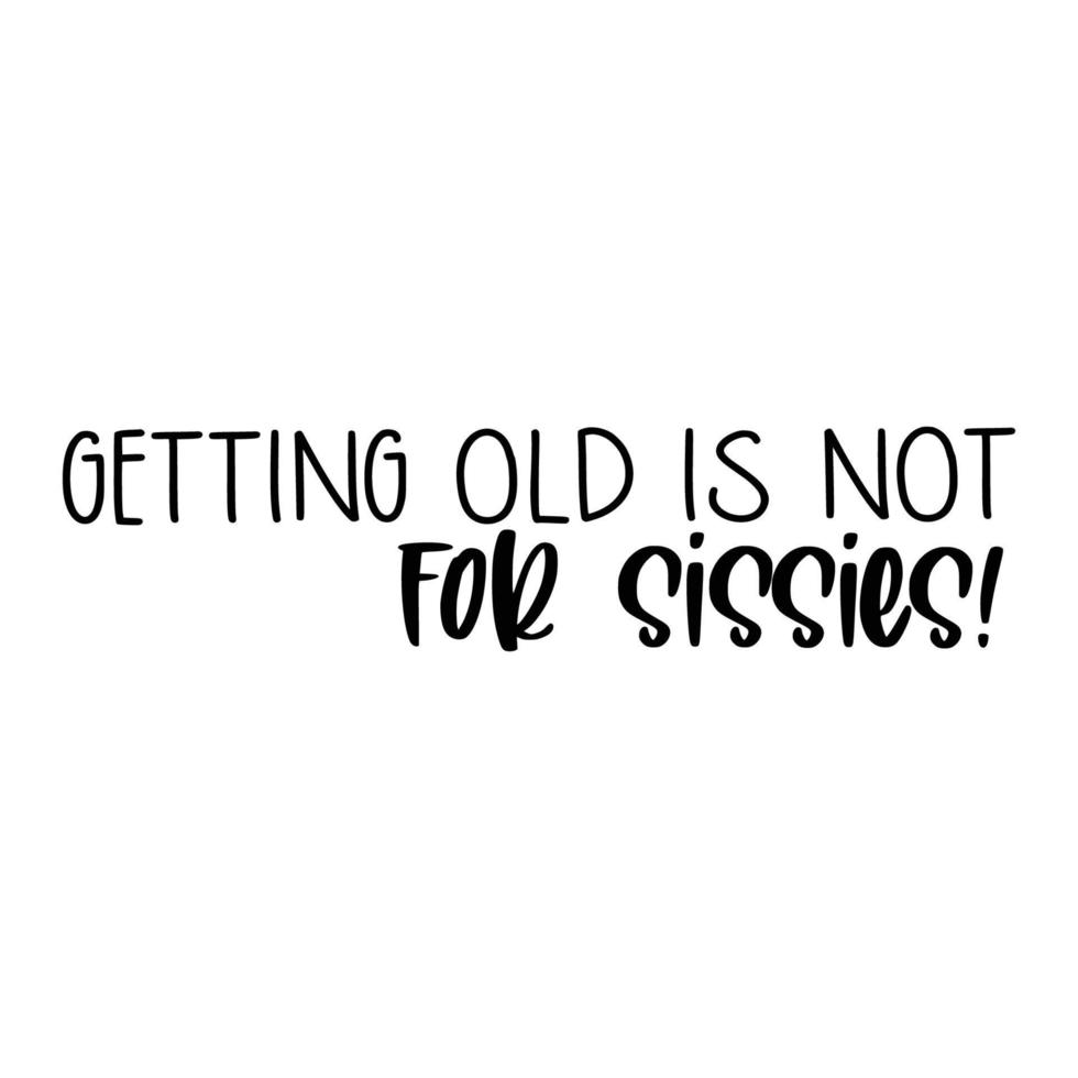 Retirement Quotes Typography Black and White vector